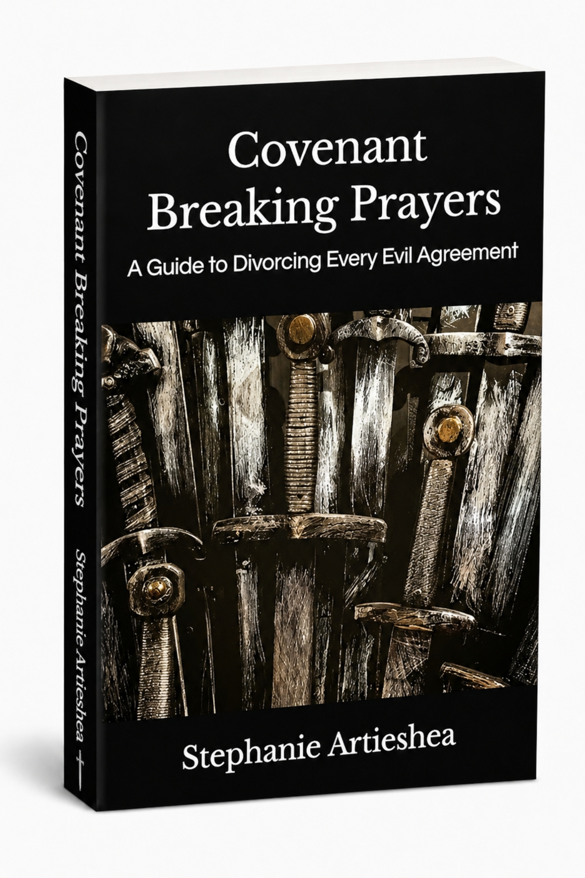 Cover of Covenant Breaking Prayers: A Guide to Divorcing Every Evil Agreement, by Stephanie Artieshea