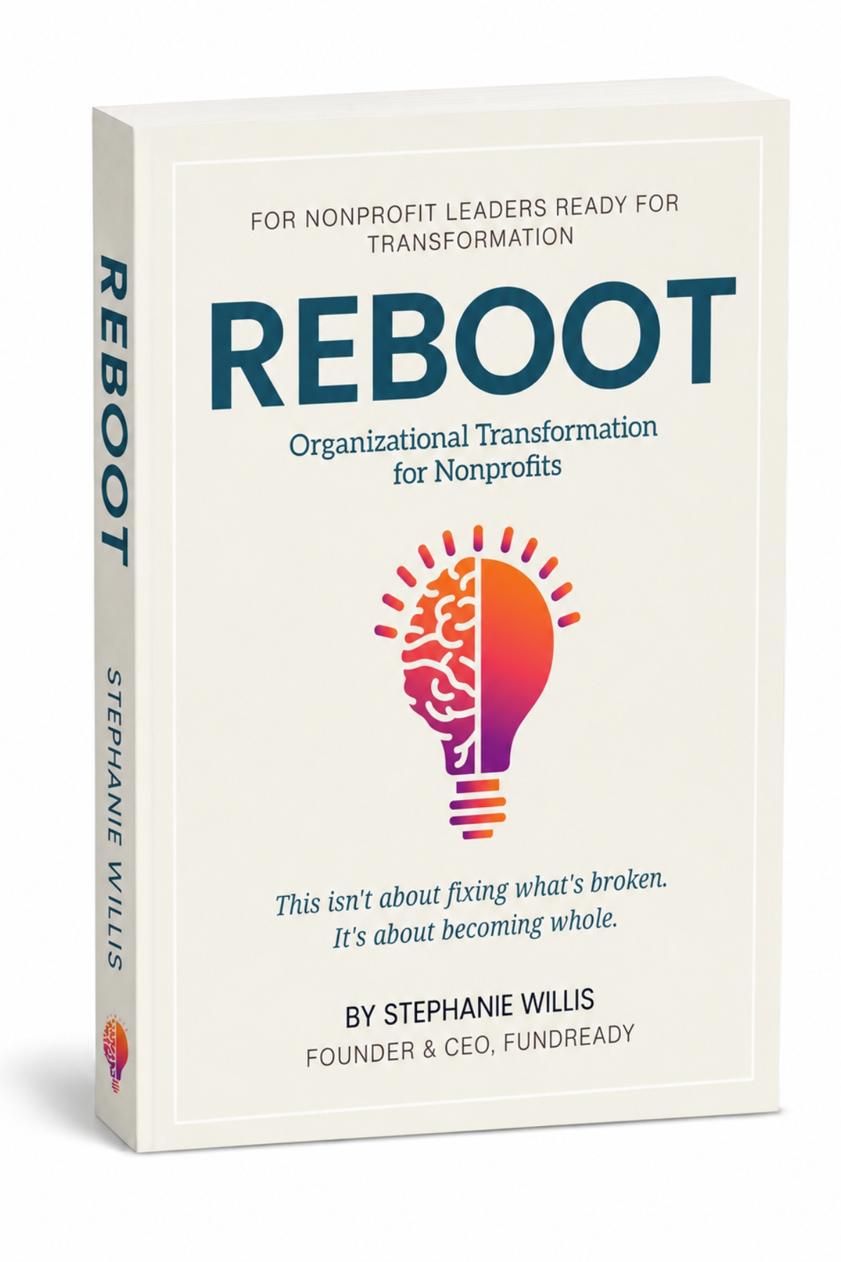Cover of Reboot: Organizational Transformation for Nonprofits, by Stephanie Willis